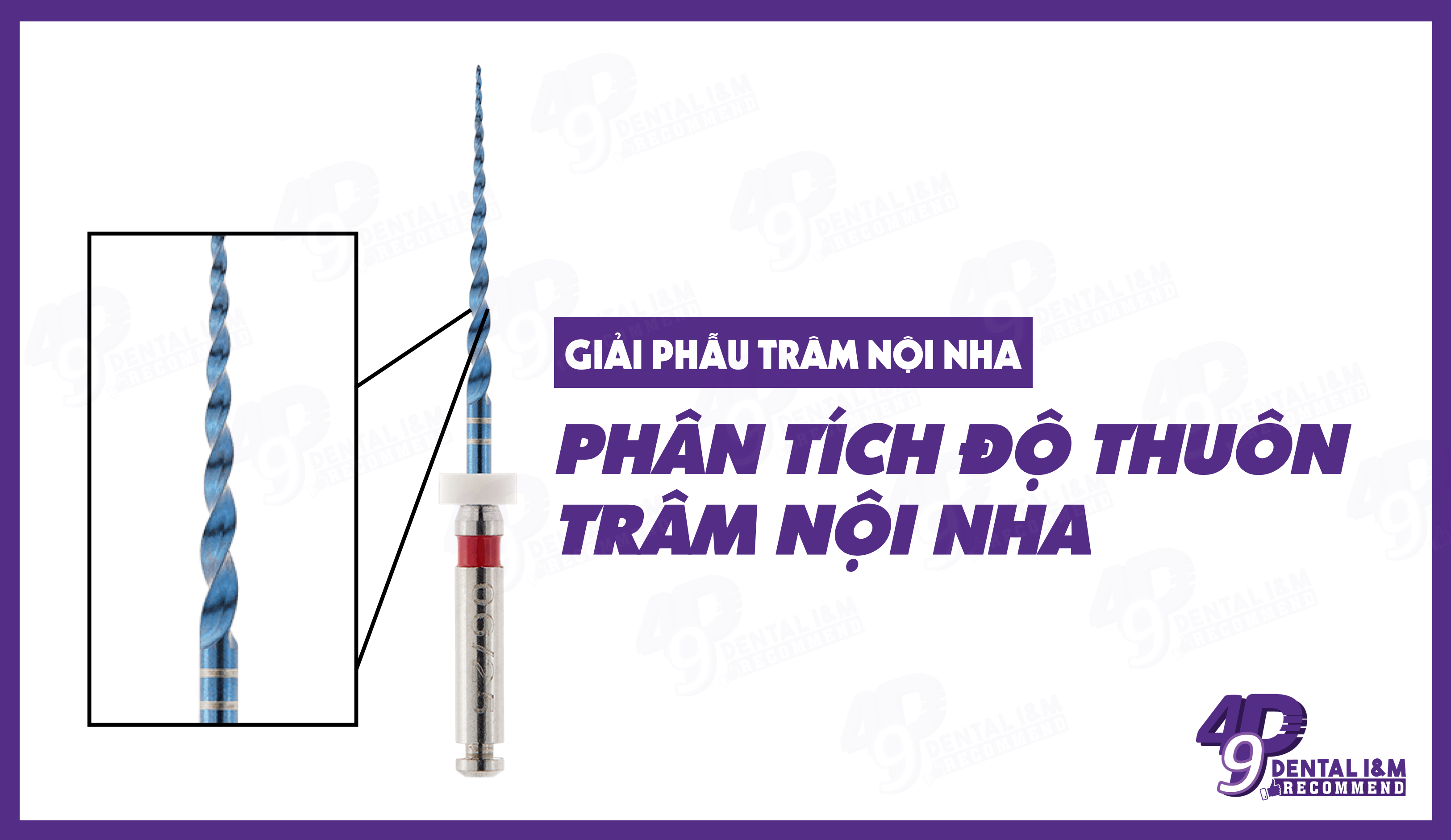 49P I&M Recommend - Phân tích độ thuôn trâm nội nha