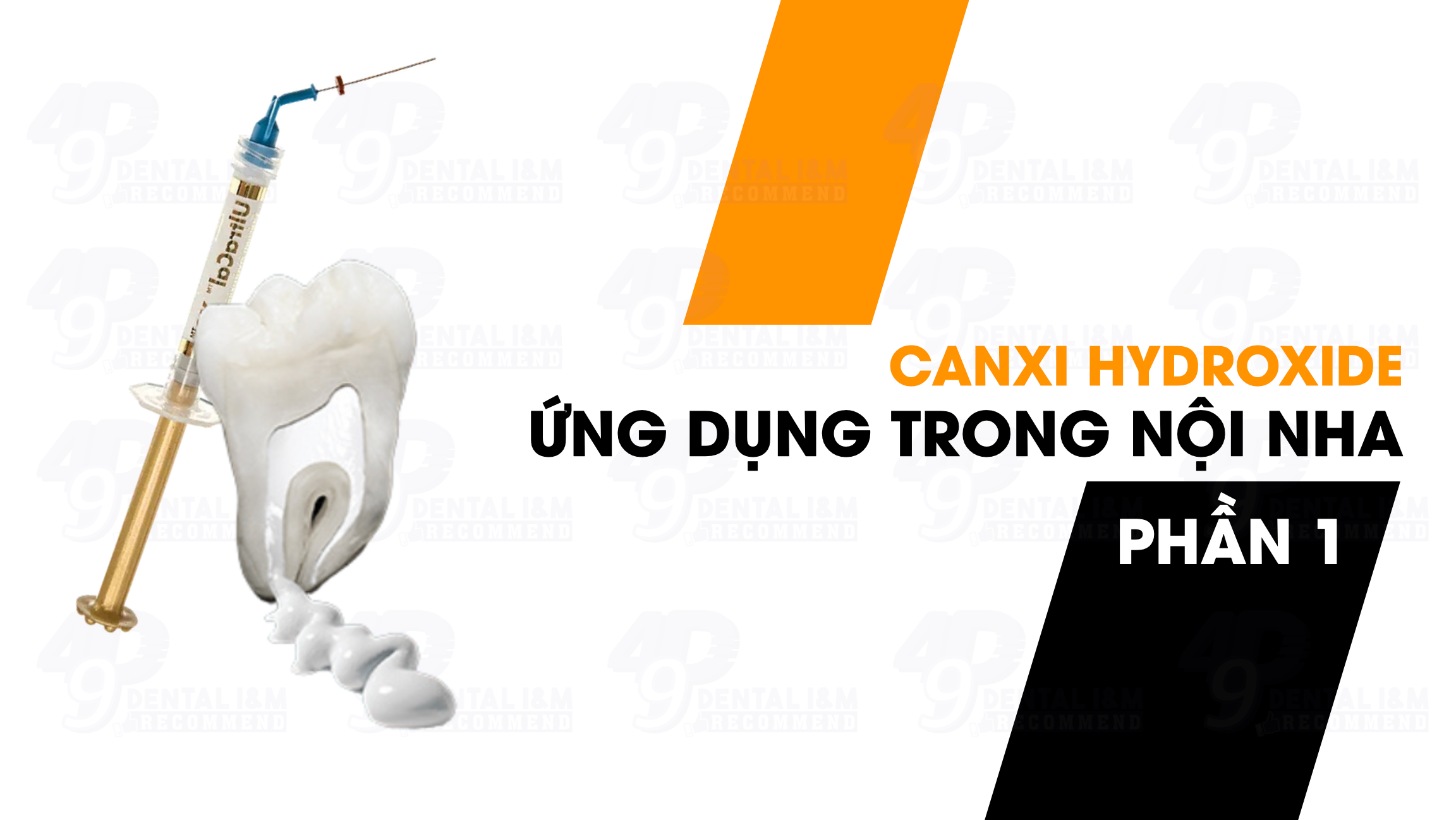 Canxi Hydroxide ứng dụng trong nội nha P1
