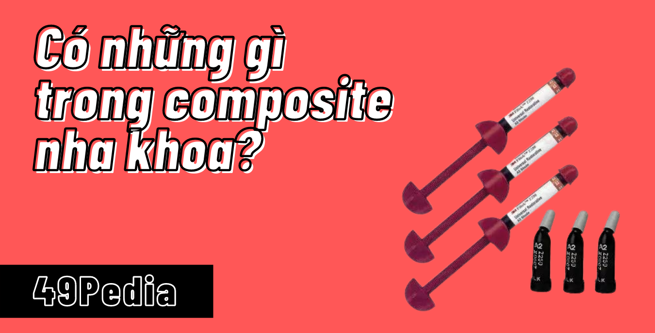 Có những gì trong Composite nha khoa