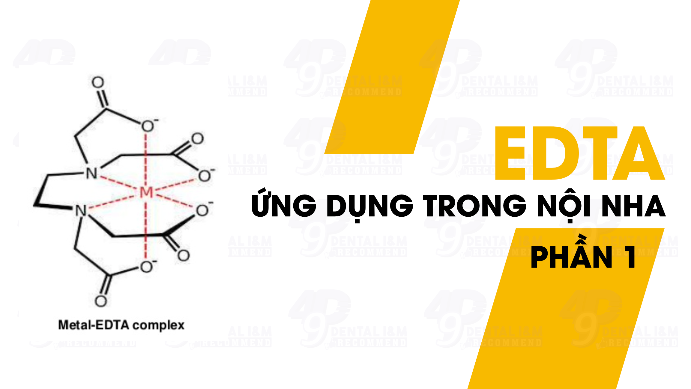 EDTA (EthyleneDiamineTetraAcetic) và ứng dụng trong nội nha - P1
