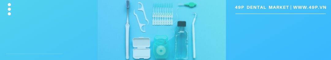 49P TOOTH CARE - CHĂM SÓC RĂNG MIỆNG