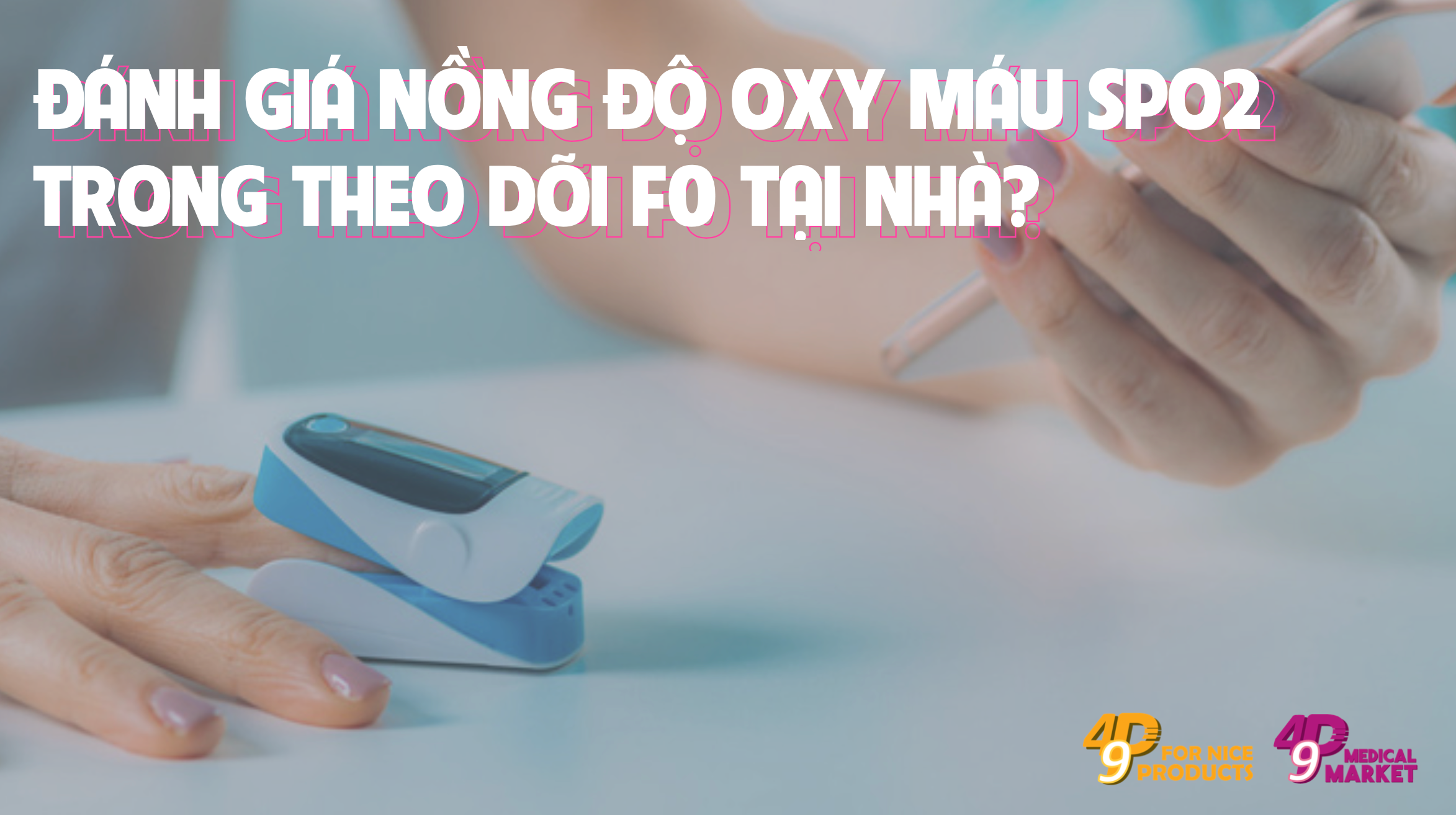 [SYT-HCM] Đánh giá thêm nồng độ oxy máu trong theo dõi F0 cách ly tại nhà